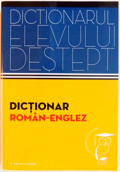 DICTIONAR ROMAN - ENGLEZ de IRINA PANOVF , DICTIONARUL ELEVULUI DESTEPT , 2014