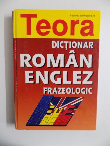 DICTIONAR ROMAN ENGLEZ FRAZEOLOGIC de ANDREI BANTAS , LEON LEVITCHI , ANDREEA GHEORGHITOIU , 2000