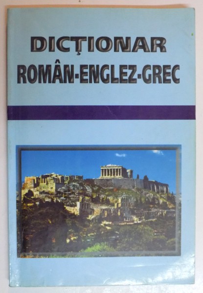 DICTIONAR ROMAN-ENGLEZ-GREC de GYRGYOS PAPPAS