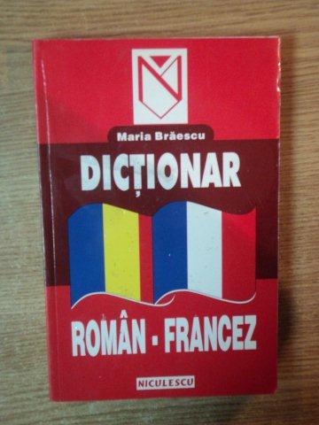 DICTIONAR ROMAN-FRANCEZ de MARIA BRAESCU , 1999 * PREZINTA PETE PE BLOCUL DE FILE