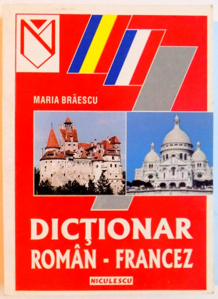 DICTIONAR ROMAN-FRANCEZ de MARIA BRAESCU , 2001