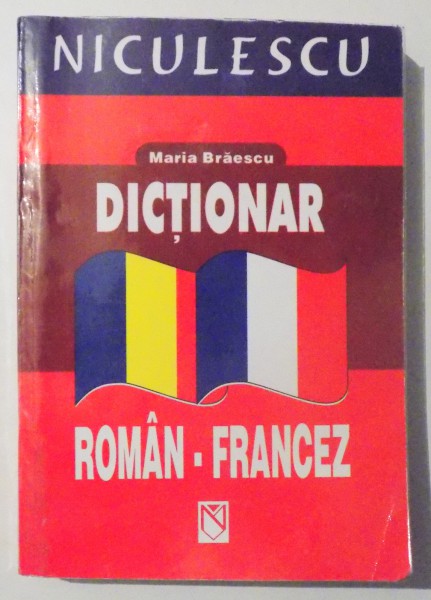 DICTIONAR ROMAN - FRANCEZ de MARIA BRAESCU , 2004
