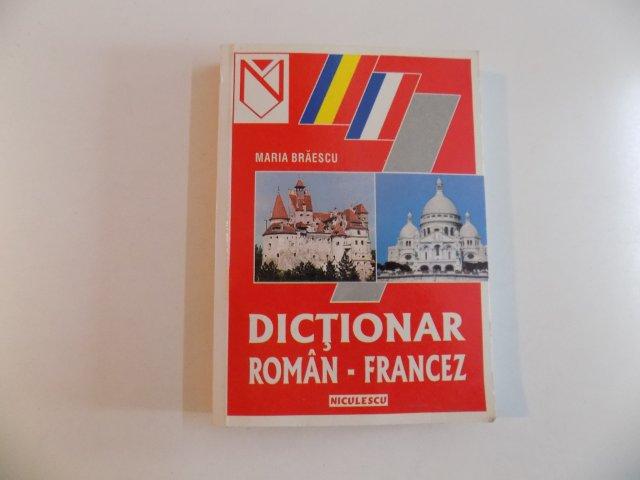 DICTIONAR ROMAN- FRANCEZ de MARIA BRANESCU 2001