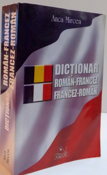 DICTIONAR ROMAN-FRANCEZ FRANCEZ-ROMAN , 2009