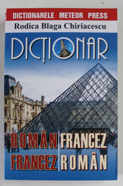 DICTIONAR ROMAN - FRANCEZ / FRANCEZ - ROMAN de RODICA BLAGA CHIRIACESCU , 2018