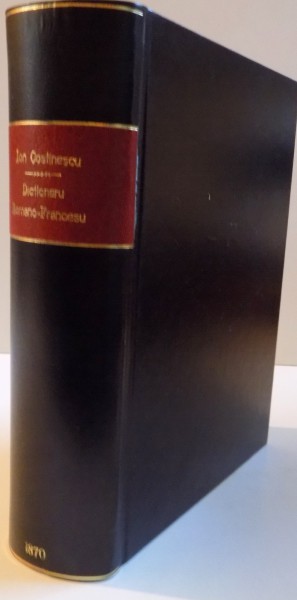 DICTIONAR ROMAN - FRANCEZ, LUCRAT DUPA DICTIONARUL ACADEMIEI FRANCEZE DUPA AL LUI NAPOLEON LANDAIS, 1870