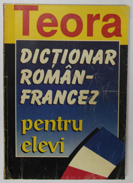 DICTIONAR ROMAN-FRANCEZ PENTRU ELEVI  de MARCEL SARAS , 1998 *COTOR LIPIT CU SCOCI