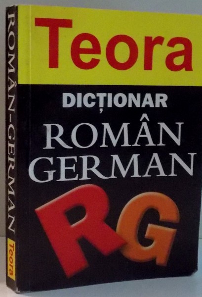 DICTIONAR ROMAN-GERMAN de EUDOXIU SIRETEANU, IULIAN TOLMEANU , 2005