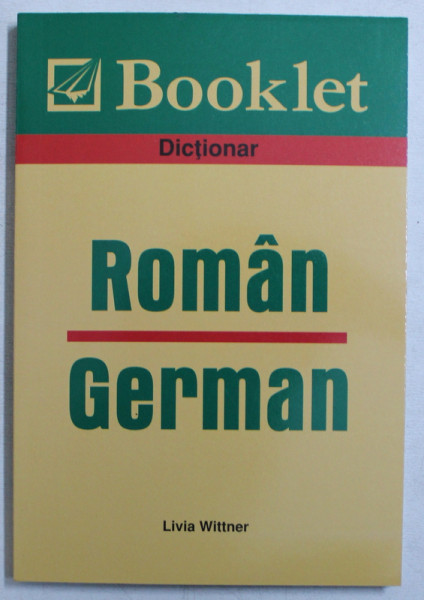 DICTIONAR ROMAN  - GERMAN de LIVIA WITTNER , 2019
