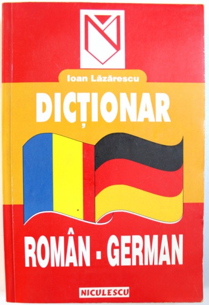 DICTIONAR ROMAN - GERMAN EDITIE DE IOAN LAZARESCU , 2000