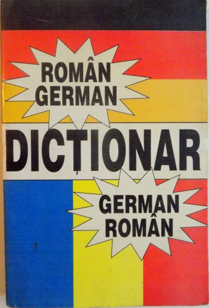DICTIONAR ROMAN-GERMAN / GERMAN-ROMAN de GEORGETA ADRIANA GHENCEA , 2001