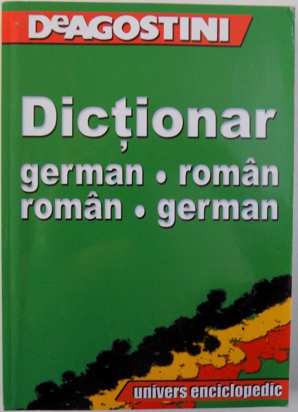 DICTIONAR ROMAN GERMAN , GERMAN ROMAN , DeAGOSTINI , 2001