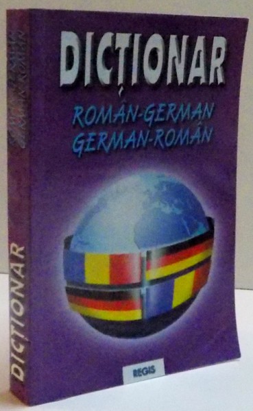 DICTIONAR ROMAN-GERMAN , GERMAN-ROMAN