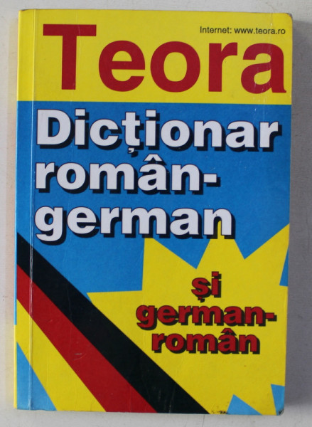 DICTIONAR ROMAN GERMAN SI GERMAN ROMAN  , 15000 DE CUVINTE de I. SIRETEANU - E. TOMEANU , 1999