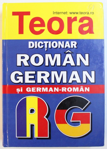 DICTIONAR ROMAN  - GERMAN si GERMAN  - ROMAN de IULIAN TOMEANU si EUDOXIU SIRETEANU  ,  2011 , TIPARIT FATA  - VERSO