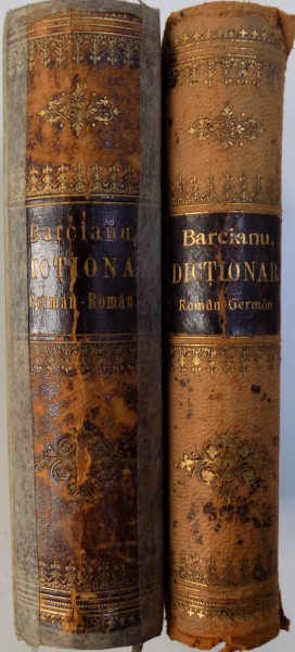 DICTIONAR ROMAN  - GERMAN SI GERMAN  - ROMAN , VOL. I - II de SAB. POP BARCIANU si D. P. BARCIANU , 1910