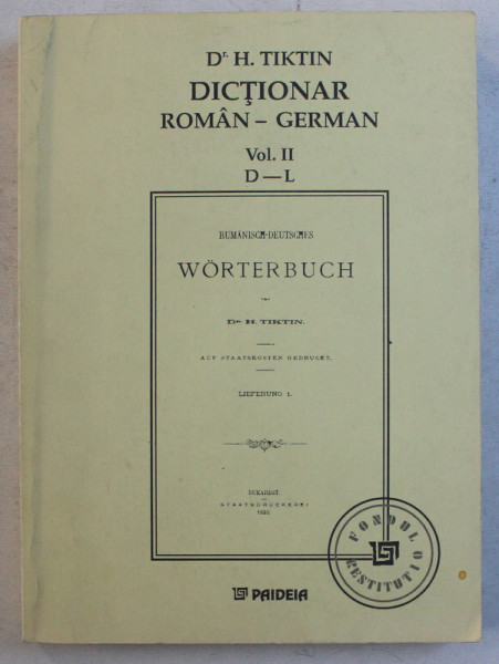 DICTIONAR ROMAN - GERMAN VOL. II (D-L) de H. TIKTIN , 1998