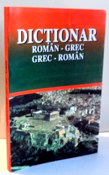 DICTIONAR ROMAN-GREC , GREC-ROMAN de ANGHELOS DIMITRAKIS , GYRGYOS PAPPAS