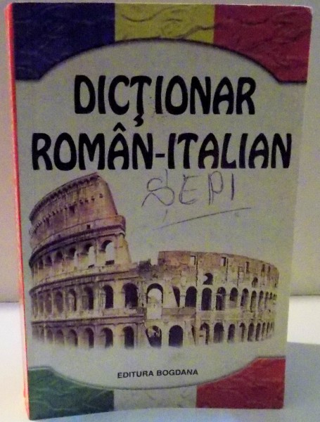 DICTIONAR ROMAN - ITALIAN , 40000 DE CUVINTE de GEORGE BOGDAN