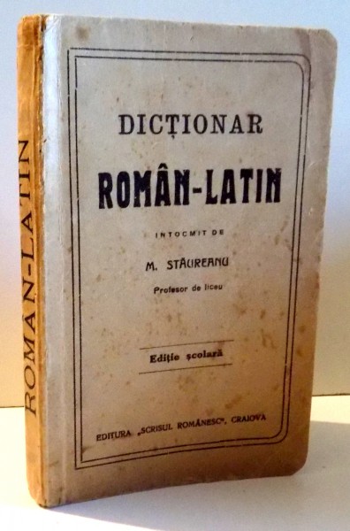 DICTIONAR ROMAN - LATIN de M. STAUREANU , 1924