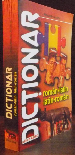 DICTIONAR ROMAN-LATIN / LATIN-ROMAN de ALEXANDRU ANDREI , 2014 *PREZINTA HALOURI DE APA