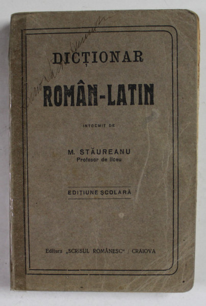 DICTIONAR ROMAN - LATIN / LATIN - ROMAN de M . STAUREANU , COLEGAT DE DOUA CARTI , 1924
