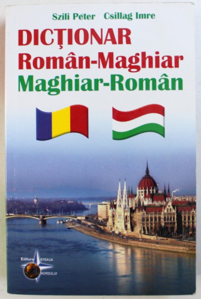 DICTIONAR ROMAN-MAGHIAR / MAGHIAR-ROMAN de IMRE CSILLAG , PETER SZILI , 2015* defect cotor
