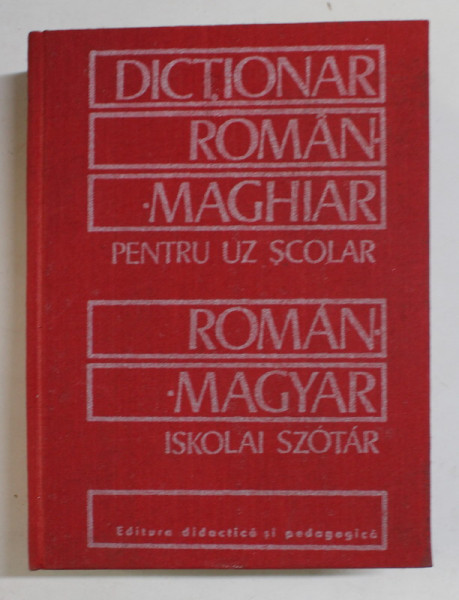 DICTIONAR ROMAN - MAGHIAR PENTRU UZ SCOLAR de BELA KELEMEN  1979