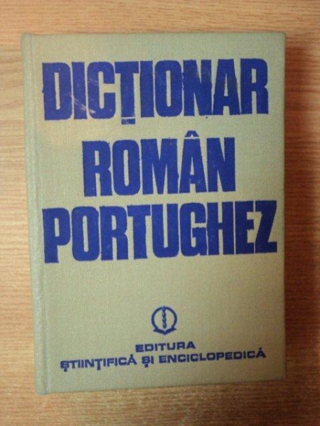 DICTIONAR ROMAN - PORTUGHEZ de PAVEL MOCANU , Bucuresti 1981
