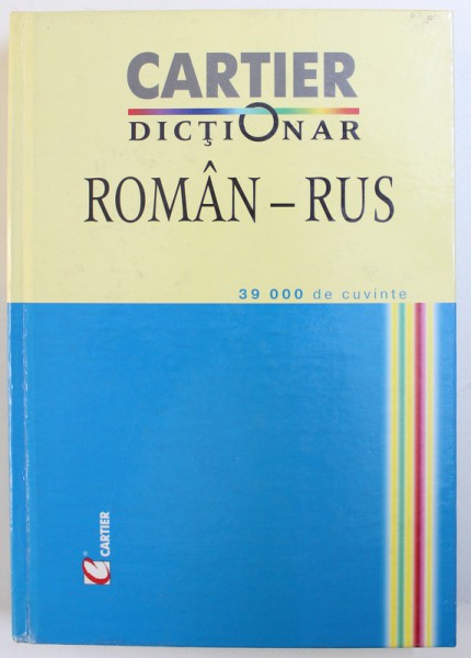 DICTIONAR ROMAN - RUS  - 39000 DE CUVINTE de TEODOR COTELNIC si ION ZAPOROJAN , 2001