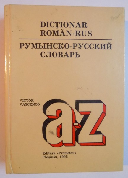 DICTIONAR ROMAN - RUS de VISTOR VASCENCO , 1995