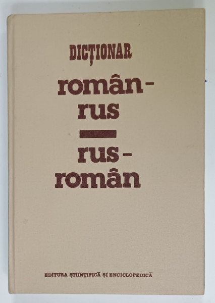 DICTIONAR ROMAN - RUS / RUS - ROMAN , de EUGEN P. NOVEANU , 1983 *PREZINTA HALOURI DE APA SI PETE