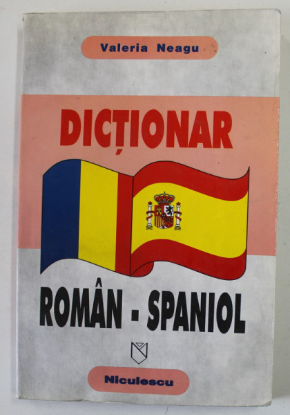 DICTIONAR ROMAN - SPANIOL de VALERIA NEAGU , 1997