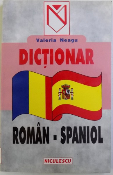 DICTIONAR ROMAN  - SPANIOL de VALERIA NEAGU , 1998