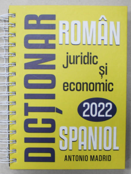 DICTIONAR ROMAN - SPANIOL JURIDIC SI ECONOMIC , de ANTONIO MADRID , 2022