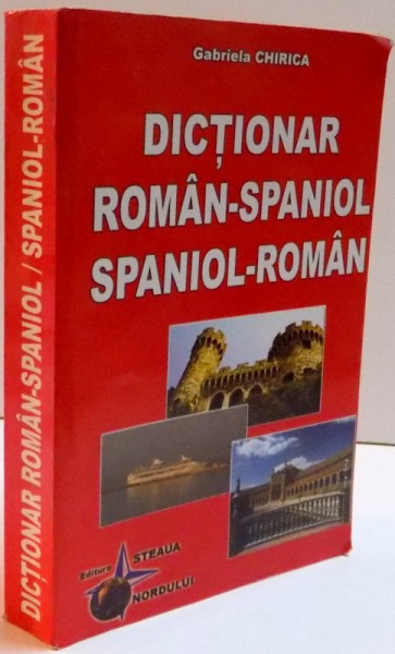 DICTIONAR ROMAN-SPANIOL, SPANIOL-ROMAN , 2007