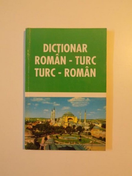 DICTIONAR ROMAN - TURC , TURC - ROMAN de Y. ARI , Z.G. JANOM