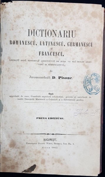 DICTIONAR ROMANESC, LATIN, GERMAN SI FRANCEZ de D. PISONE, ED. I - BUCURESTI, 1865