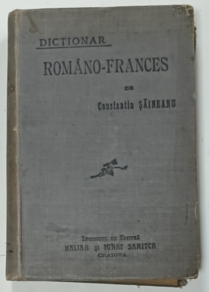 DICTIONAR  ROMANO - FRANCES de CONSTANTIN SAINEANU , 1900