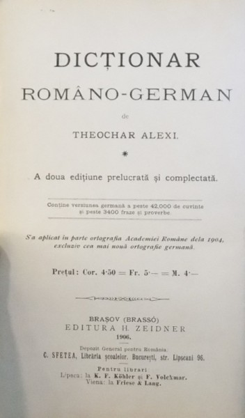 DICTIONAR ROMANO - GERMAN de TEOCHAR ALEXI , TEXT IN LIMBILE ROMANA SI GERMANA , SCRIERE GOTICA , 1906