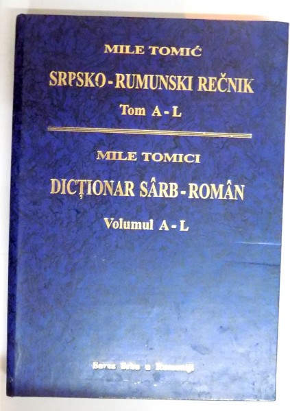 DICTIONAR SARB-ROMAN VOLUMUL A-L , 1998