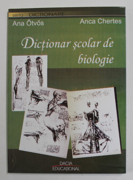 DICTIONAR SCOLAR DE BIOLOGIE de ANA OTVOS si ANCA CHERTES , 2006