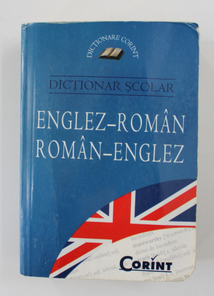 DICTIONAR SCOLAR ENGLEZ - ROMAN , ROMAN - ENGLEZ , 2008 *PREZINTA O INSEMNARE PE BLOCUL DE FILE