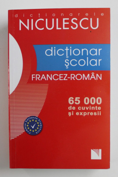 DICTIONAR SCOLAR FRANCEZ - ROMAN - 65.000 DECUVINTE SI EXPRESII , coordonare LILIANA SCARLAT , 2008