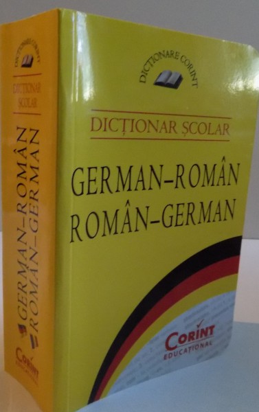 DICTIONAR SCOLAR GERMAN - ROMAN, ROMAN - GERMAN, 2015