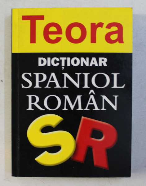 DICTIONAR SPANIOL - ROMAN de ELEODOR FOCSENEANU , 2005