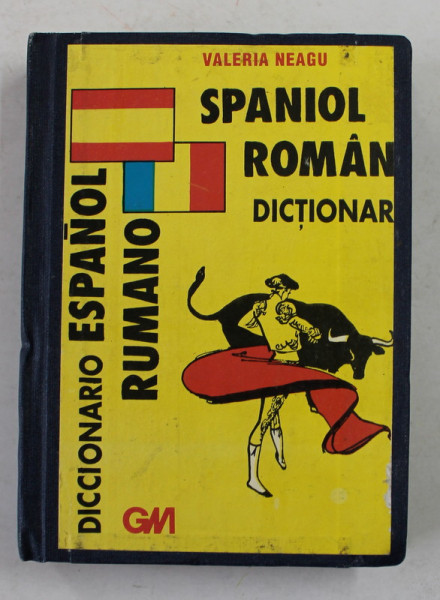 DICTIONAR SPANIOL - ROMAN de VALERIA NEAGU , 1995