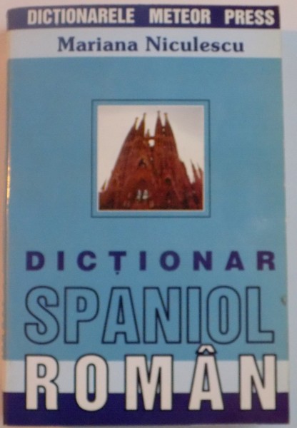 DICTIONAR SPANIOL - ROMAN , ROMAN - SPANIOL