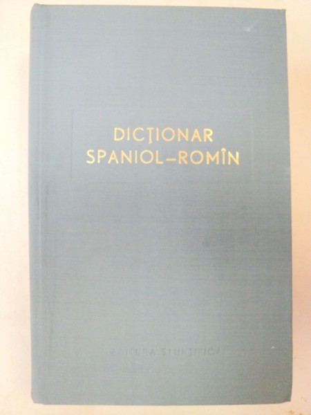 DICTIONAR SPANIOL-ROMAN - NICOLAE FILIPOVICI,RAUL SERRANO PEREZ  BUCURESTI 1964