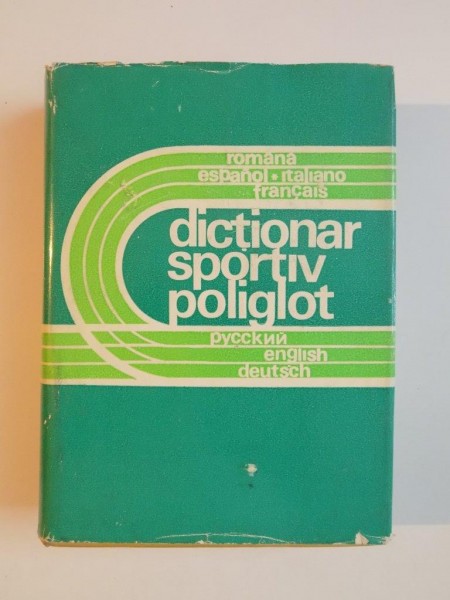DICTIONAR SPORTIV POLIGLOT de CONSTANTIN TUDOSE , 1973